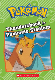 Thundershock in Pummelo Stadium (Pokémon Chapter Book Series)