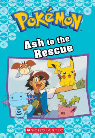 Title: Ash to the Rescue (Pokémon Chapter Book Series), Author: Tracey West