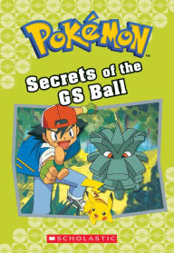 Title: Secrets of the GS Ball (Pokémon Chapter Book Series), Author: Jennifer Johnson