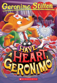 Google ebooks free download ipad Have a Heart, Geronimo (Geronimo Stilton #80) (English literature) 9781338802245 by 