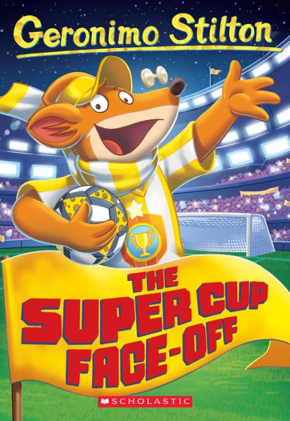 The Super Cup Face-Off (Geronimo Stilton #81)