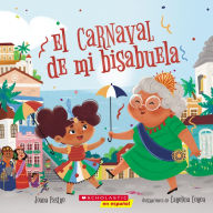 Title: El carnaval de mi bisabuela (Bisa's Carnaval), Author: Joana Pastro
