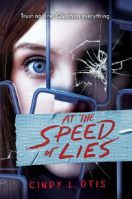 Title: At the Speed of Lies, Author: Cindy L. Otis
