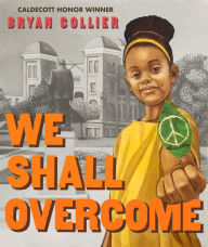 Title: We Shall Overcome, Author: Bryan Collier