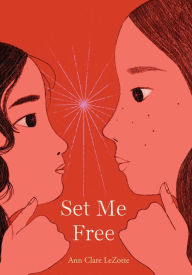 Title: Set Me Free (Show Me a Sign, Book 2), Author: Ann Clare LeZotte