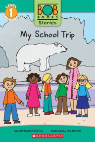 Free books download for ipad My School Trip (Bob Books Stories: Scholastic Reader, Level 1) English version by Lynn Maslen Kertell, Sue Hendra, Lynn Maslen Kertell, Sue Hendra 9781338814156