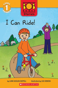 Title: I Can Ride! (Bob Books Stories: Scholastic Reader, Level 1), Author: Lynn Maslen Kertell
