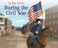 Title: If You Lived During the Civil War, Author: Denise Lewis Patrick