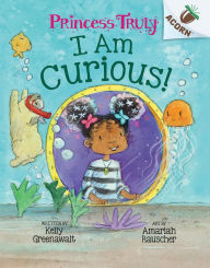 Title: I Am Curious: An Acorn Book (Princess Truly #7), Author: Kelly Greenawalt