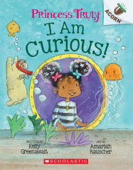 Title: I Am Curious: An Acorn Book (Princess Truly #7), Author: Kelly Greenawalt