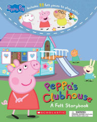 Title: Peppa's Clubhouse: A Felt Storybook (Peppa Pig), Author: EOne