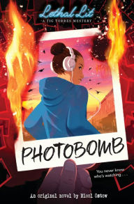 Title: Photobomb (Lethal Lit, Novel #2), Author: Micol Ostow