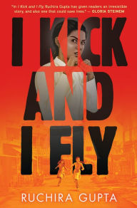 Title: I Kick and I Fly, Author: Ruchira Gupta