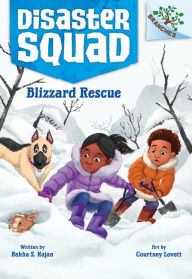 Title: Blizzard Rescue: A Branches Book (Disaster Squad #3), Author: Rekha S. Rajan