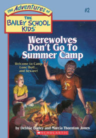 Title: Werewolves Don't Go to Summer Camp (Adventures of the Bailey School Kids #2), Author: Debbie Dadey