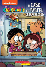 Title: Los Casagrandes: El caso del pastel desaparecido (The Casagrandes: Case of the Missing Cake), Author: Daniel Mauleon