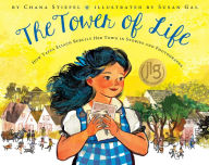 Title: The Tower of Life: How Yaffa Eliach Rebuilt Her Town in Stories and Photographs, Author: Chana Stiefel