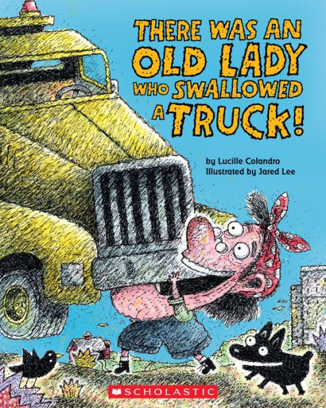 There Was an Old Lady Who Swallowed a Truck