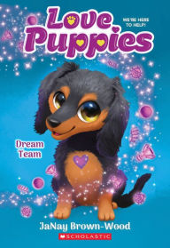 Online books downloader Dream Team (Love Puppies #3) in English PDF PDB MOBI 9781338834109 by JaNay Brown-Wood, JaNay Brown-Wood