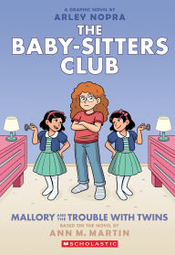 Title: Mallory and the Trouble with Twins: A Graphic Novel (The Baby-Sitters Club Graphix Series #17), Author: Arley Nopra