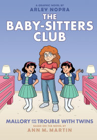 Title: Mallory and the Trouble with Twins: A Graphic Novel (The Baby-Sitters Club Graphix Series #17), Author: Arley Nopra