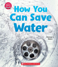 Title: How You Can Save Water (Learn About: Water), Author: Dionna L. Mann