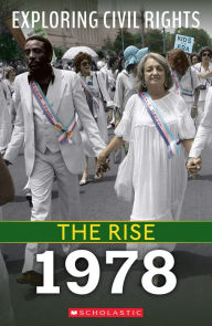 Title: 1978 (Exploring Civil Rights: The Rise), Author: Nel Yomtov