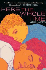 Title: Here the Whole Time, Author: Vitor Martins