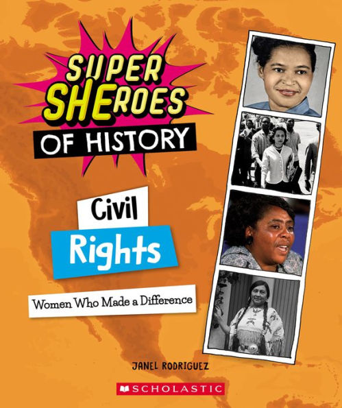 Civil Rights: Women Who Made a Difference (Super SHEroes of History): Women Who Made a Difference