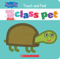 Class Pet (Peppa Pig): A Touch-and-Feel Storybook