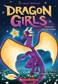 Title: Stella the Starlight Dragon (Dragon Girls #9), Author: Maddy Mara