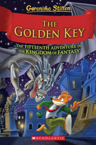 Title: The Golden Key (Geronimo Stilton and the Kingdom of Fantasy #15), Author: Geronimo Stilton