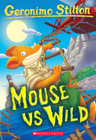 Title: Mouse VS Wild (Geronimo Stilton #82), Author: Geronimo Stilton