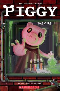 Free download mp3 books online Piggy: The Cure: An AFK Book by Terrance Crawford, Dan Widdowson PDB FB2