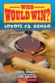 Title: Who Would Win?: Coyote vs. Dingo, Author: Jerry Pallotta