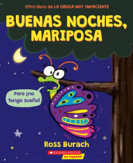 Electronics e books free download Buenas noches, mariposa (Goodnight, Butterfly) 9781338849141 by Ross Burach, Ross Burach (English Edition)