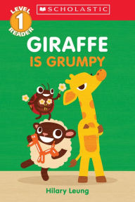 Free ebooks online to download Giraffe Is Grumpy (Scholastic Reader, Level 1): A First Feelings Reader