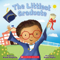 Title: The Littlest Graduate, Author: Brandi Dougherty