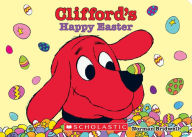 Title: Clifford's Happy Easter (Board Book), Author: Norman Bridwell