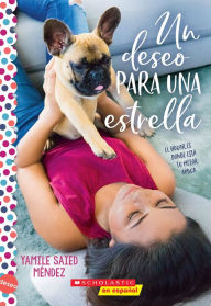 Title: Un deseo para una estrella (Wish Upon a Stray): Una novela de la serie Deseo, Author: Yamile Saied Méndez