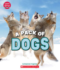 Title: A Pack of Dogs (Learn About: Animals), Author: Stephanie Fitzgerald