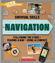 Title: Navigation (A True Book: Survival Skills), Author: Jenny Mason
