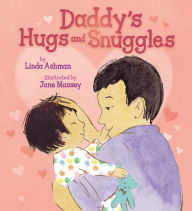 Title: Daddy's Hugs and Snuggles, Author: Linda Ashman