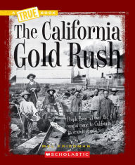 Title: The California Gold Rush (A True Book: Westward Expansion), Author: Mel Friedman