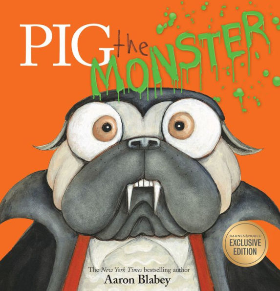 Pig the Monster (B&N Exclusive Edition) (Pig the Pug Series)