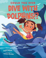 Title: Could You Ever Dive With Dolphins!?, Author: Sandra Markle