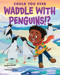 Title: Could You Ever Waddle with Penguins!?, Author: Sandra Markle