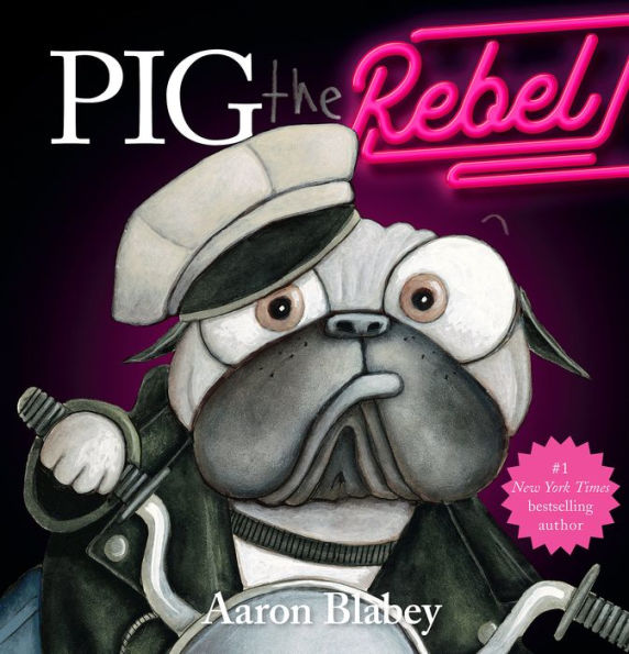 Pig the Rebel (Pig Pug Series)