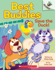 Title: Save the Duck!: An Acorn Book (Best Buddies #2), Author: Vicky Fang