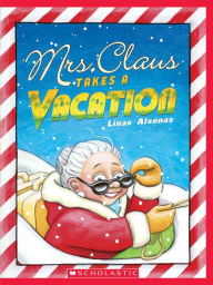 Title: Mrs. Claus Takes a Vacation, Author: Linas Alsenas